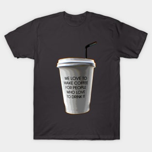 Coffee cup - gift for barista - T-Shirt